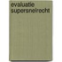 Evaluatie supersnelrecht