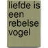 Liefde is een rebelse vogel
