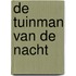 De tuinman van de nacht