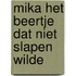 Mika het beertje dat niet slapen wilde