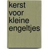 Kerst voor kleine engeltjes door Julia Stone