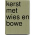 Kerst met Wies en Bowe