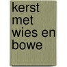 Kerst met Wies en Bowe by Alianna Dijkstra