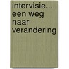 Intervisie... een weg naar verandering door Chris van Dam