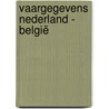 Vaargegevens Nederland - België door Onbekend