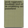 Jacob Roggeveen, Boudewijn Büch en de ontdekking van Paaseiland door Paul Dentz