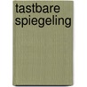 Tastbare spiegeling by Unknown