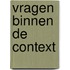 Vragen binnen de context