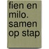 Fien en Milo. Samen op stap