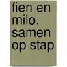 Fien en Milo. Samen op stap by Pauline Oud