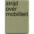 Strijd over mobiliteit