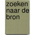 Zoeken naar de Bron