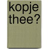 Kopje thee? door Eric La Branche