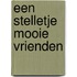 Een stelletje mooie vrienden