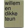 Willem en Dikke Teun by José Vriens