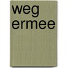 Weg ermee by Dennis Storm