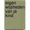 Eigen wijsheden van je kind door Elma van Vliet