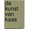 De kunst van kaas by An Keymeulen