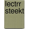 Lectrr steekt door * Lectrr