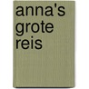 Anna's grote reis door Inez van Loon