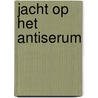 Jacht op het antiserum door Christine Charliers