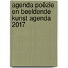 Agenda poëzie en beeldende kunst agenda 2017 by Unknown