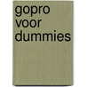 GoPro voor Dummies by John Carucci