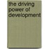 The driving power of development
