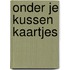Onder je kussen kaartjes