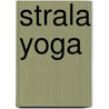 Strala Yoga by Tara Stiles