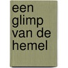 Een glimp van de hemel door Jan Riemersma