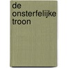 De Onsterfelijke Troon by Stella Gemmell