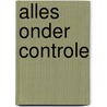 Alles onder controle door Geertrude Verweij