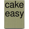 Cake easy door Vivian Lui