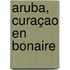 Aruba, Curaçao en Bonaire