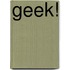 Geek!
