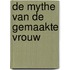 De mythe van de gemaakte vrouw