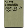 De Wet prejudiciële vragen aan de Hoge Raad door Ivo Giesen