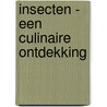 Insecten - een culinaire ontdekking door Shami Radia