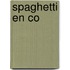 Spaghetti en co