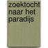 Zoektocht naar het paradijs