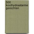 500 koolhydraatarme gerechten