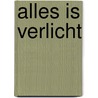 Alles is verlicht door Jonathan Safran Foer