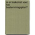 Is er toekomst voor het bestemmingsplan?