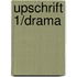 UPSchrift 1/Drama