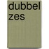 Dubbel zes