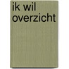 Ik wil overzicht by Harriet Griffey