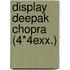 Display Deepak Chopra (4*4exx.)