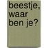 Beestje, waar ben je?