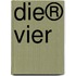 Die® vier